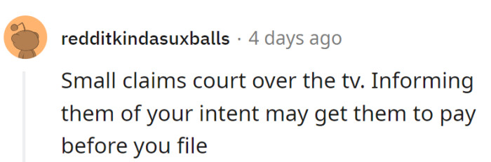 Mention small claims court—the pocket-checking wake-up call they never knew they needed.