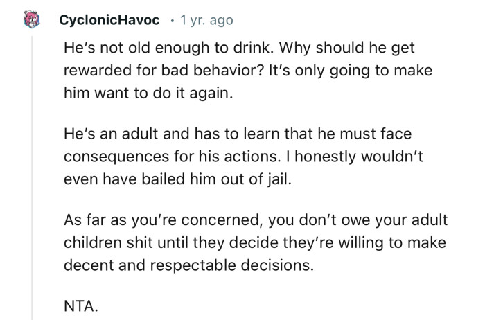 “NTA… He’s an adult and has to learn that he must face consequences for his actions.”
