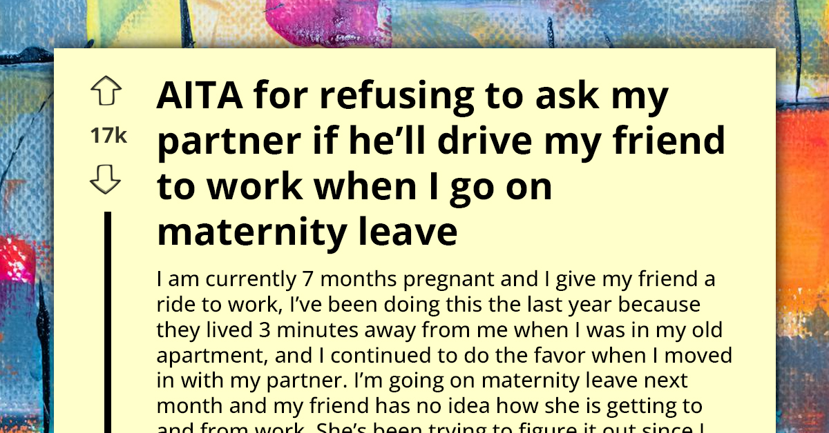 Should I Inconvenience My Partner for a Friend's Sake - AITA for Saying No