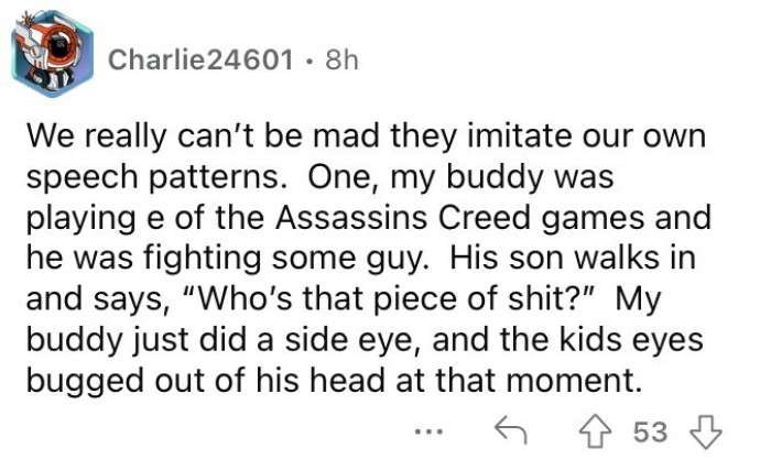 4. They merely echo what they hear from us.