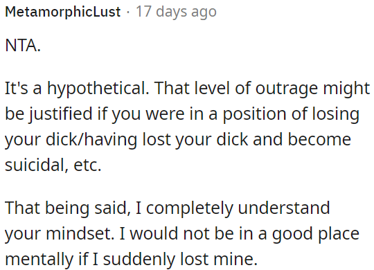 While it's hypothetical, losing one's genitals can lead to severe mental distress and even suicidal thoughts.