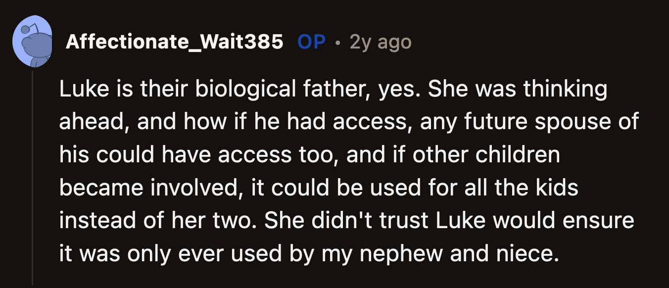 OP replied to a now-deleted comment about why their sister decided to trust them with her children's trust instead of Luke.