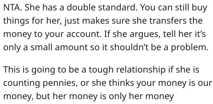 He can continue buying her things but should request a refund.