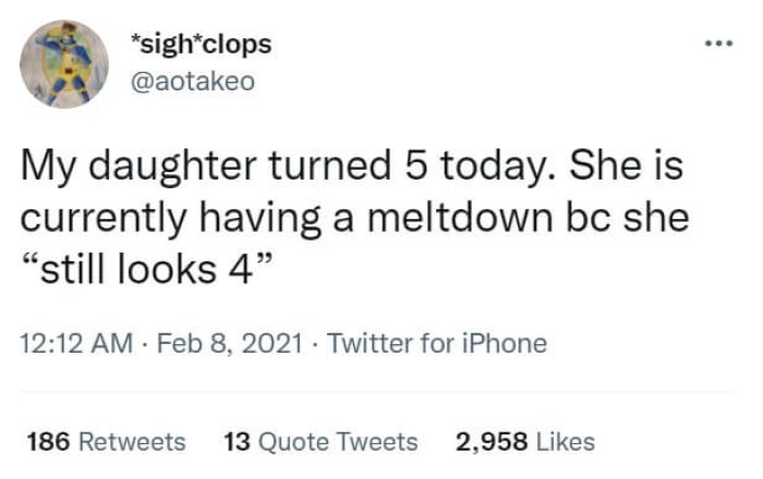 13. Did you forget to give her the 5-year-old special hairdo?