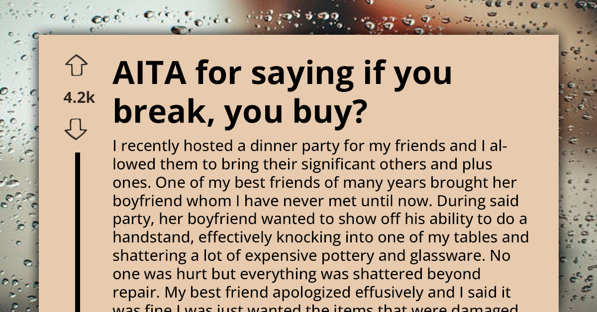 Dinner Guest Breaks Expensive Handmade Pottery While Showing Off, Host Asks Him To Pay In Full Despite Pleas From Friend