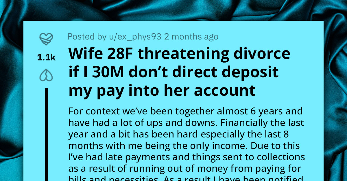 Redditor Stunned As Wife Demands He Surrender His Full Income Or Face Divorce And Child Custody Battle