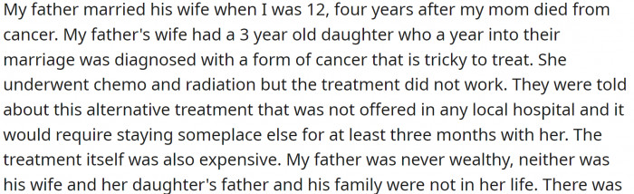 OP was 12 years old when her father married his new wife. A year into the marriage, her stepdaughter was diagnosed with a form of cancer that was tricky to treat.