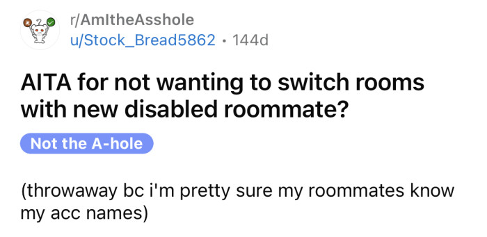 The OP asked if he's an a**hole for not wanting to switch rooms with his disabled roommate.