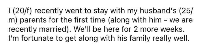 She explained that she and her husband recently went to stay with his parents for two weeks.