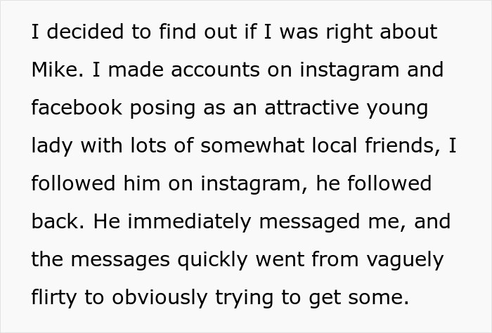 Once this happened, she decided to mess with the husband to find out if her suspicions about him were correct as well.