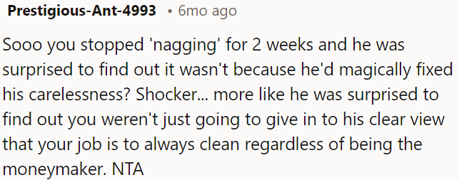 He expected OP to clean up after him despite her job.