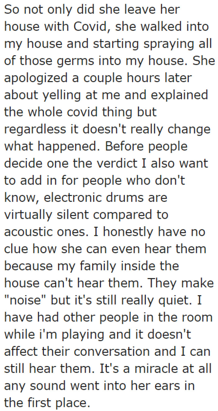 His neighbor complained by walking into his house, cursing and yelling at him. She has COVID.