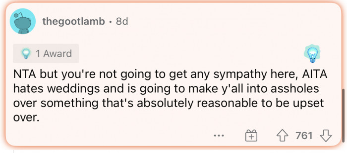 It is true that Reddit seems to dislike anything related to situations involving weddings.