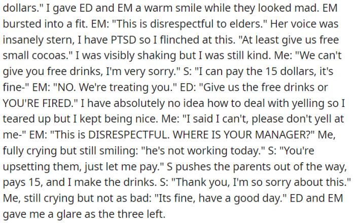 The OP found herself in a state of emotional distress, crying as a result of having to handle challenging and disagreeable customers.