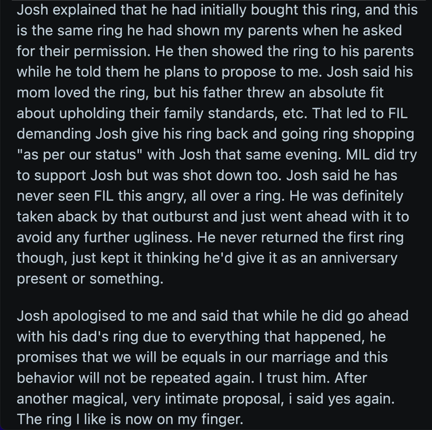 Josh said the ring was entirely his father's pick. He was unhappy with the understated ring he picked for OP because it didn't reflect their status and made him buy a new one.