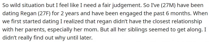 As he says, it is a pretty wild situation. He is engaged to a young woman who doesn't keep in touch with her parents. He didn't know why.