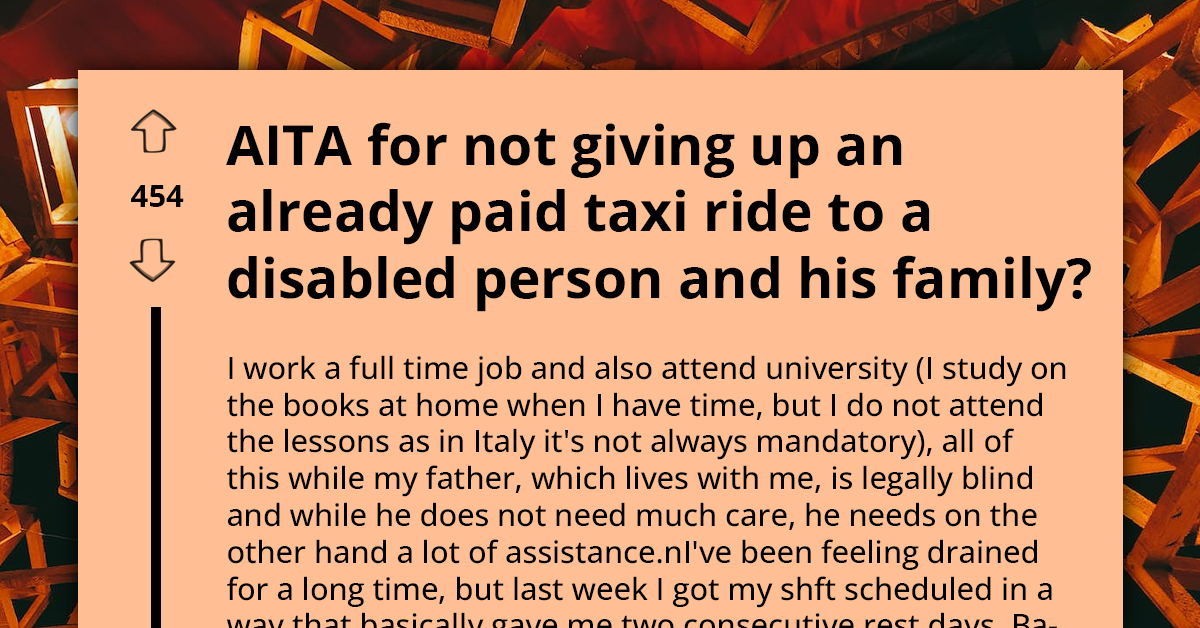 Redditor Asks If He's A**hole For Not Giving Up His Pre-Booked Taxi For Disabled Person