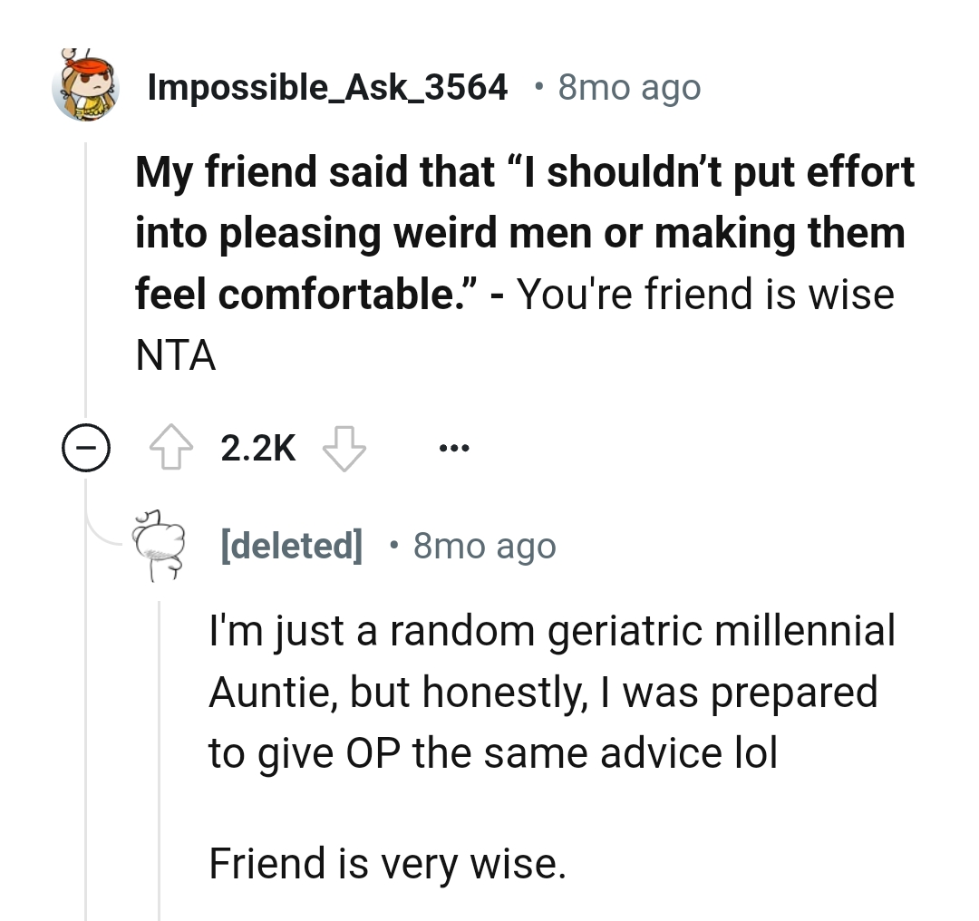 OP's friend is wise, according to the OP