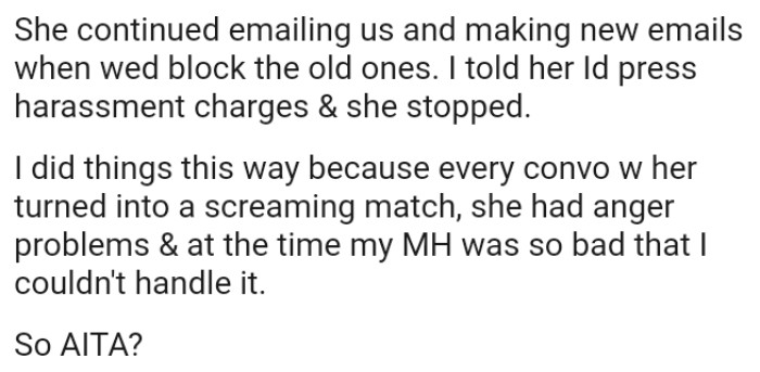 The OP did things this way because every conversation with her friend turned into a screaming match.