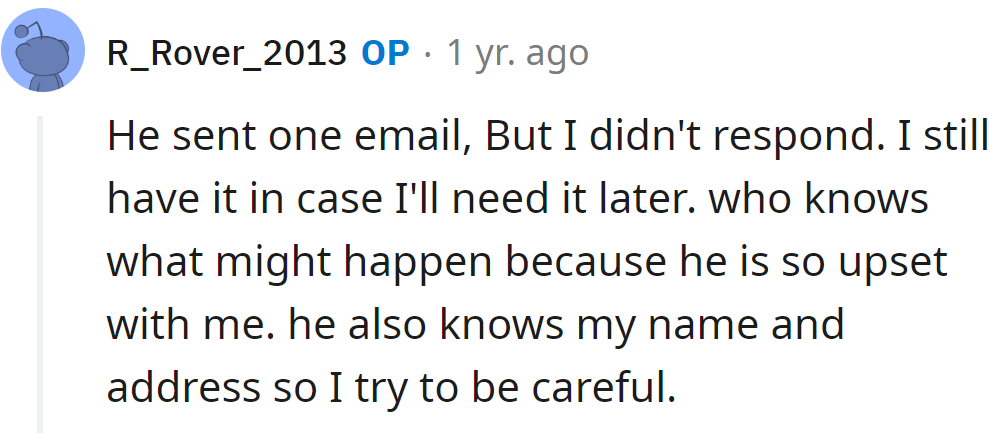 The OP explained he sent her one email, but she intends to keep it