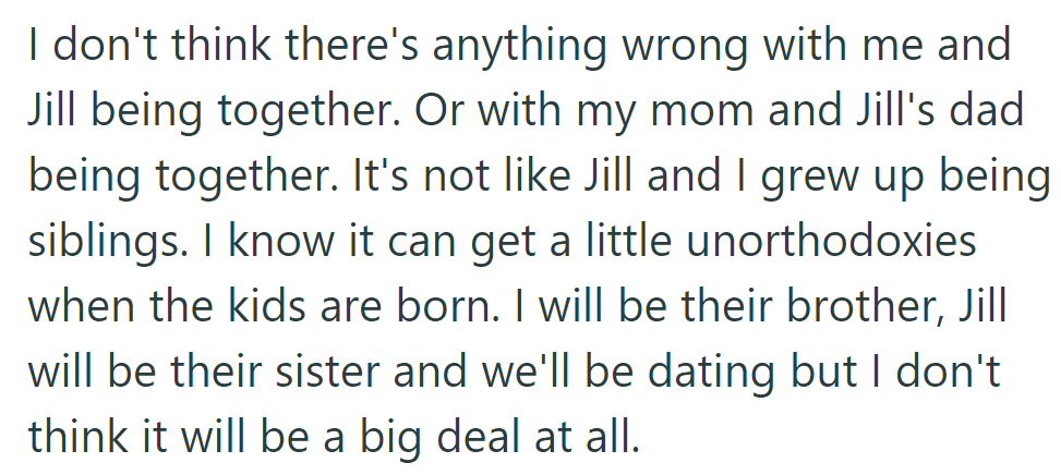 No problem dating Jill or with their parents together. Minor issues are expected when kids arrive, but nothing major is anticipated.