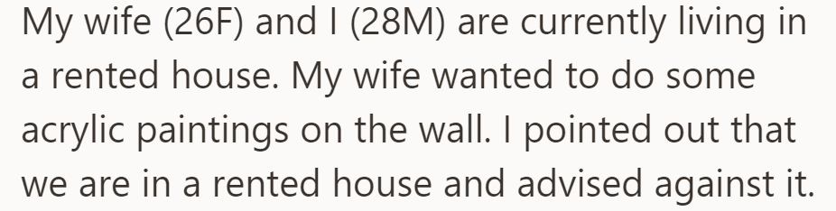 OP's wife wants to paint walls with acrylics, but he advises against it due to the rental agreement.
