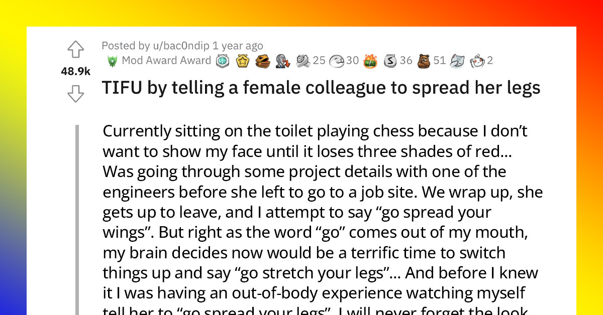 Guy Mistakenly Mixes Words As He Tells His Colleague To Spread Her Legs, And The Reddit Community Responds With More Hilarious Stories Of Their Own Which Will Leave Your Cheeks Red With Laughter