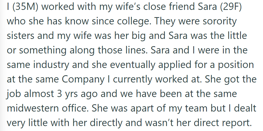 OP works alongside his wife's friend Sara for three years at the same Midwest company, with minimal direct interaction due to different reporting lines.
