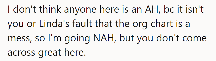 NAH, just a messy org chart and a WFH ninja trying to keep the peace!