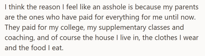 Part of his turmoil comes from remembering just how much his parents invested in his education and life.