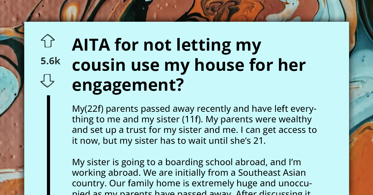 AITA For Selling My Parents' House And Denying My Cousin's Engagement Party