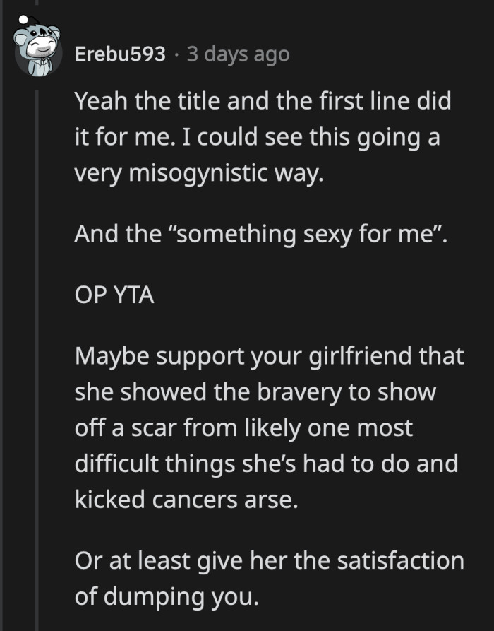 Given enough time, OP's girlfriend will soon become his ex.