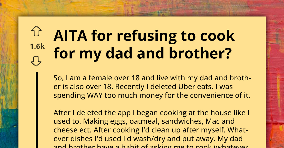 Overworked Daughter Ditches ‘Live-In Chef’ Role For Lazy Family, Gets Called 'B*tch' For Finally Standing Up