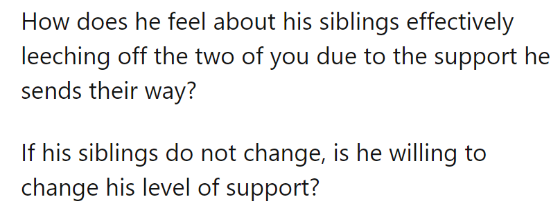 Is he playing parent or ATM to his siblings?