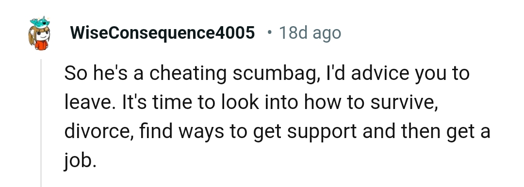 This Redditor is advising the OP to leave the marriage