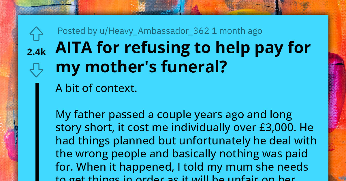 Redditor Asks If She's An A**hole For Not Wanting To Pay For Her Mother's Funeral