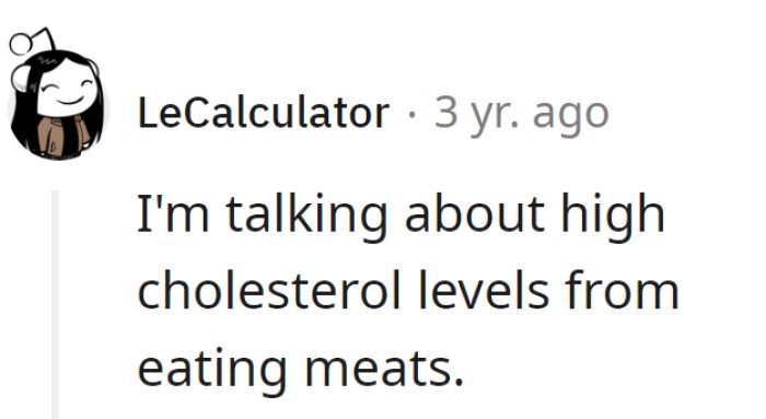 High cholesterol from meats? Sounds like a juicy plot twist in the carnivorous chronicles.