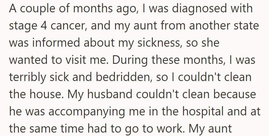 OP's diagnosed with stage 4 cancer, unable to clean due to illness. Her husband is busy with work and hospital visits. OP's aunt wants to visit from out of state.