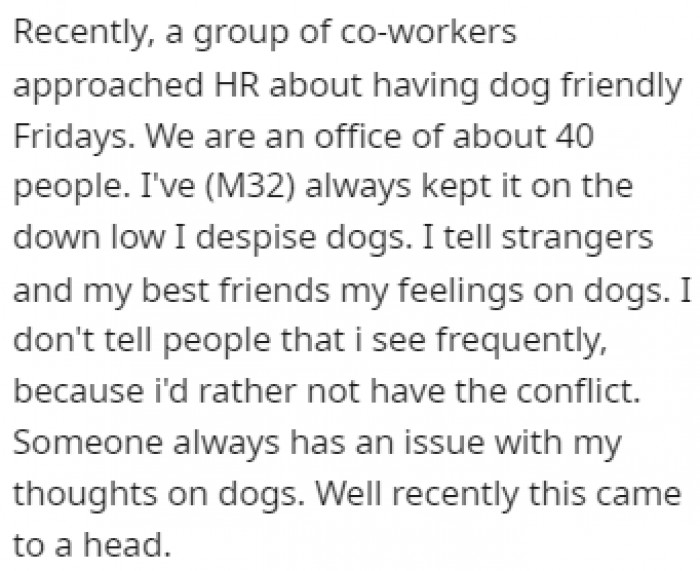 OP hates dogs, but it's something that he doesn't talk about to people he has to see frequently, like his coworkers