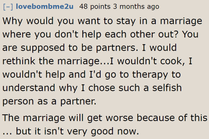 Couples are supposed to help each other once they're married.