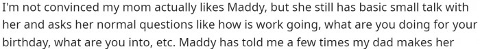 He says that his mom might not like his wife but still makes small talk at least.