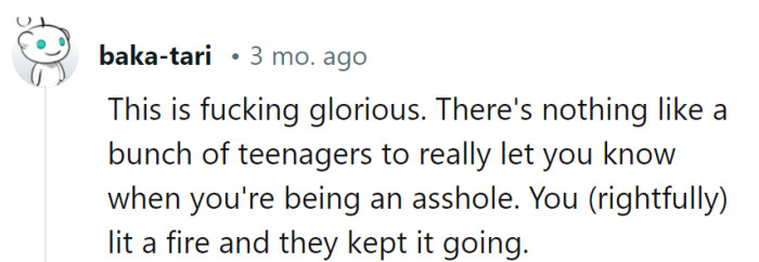 Teenagers have a way of holding up a mirror when someone's being rude, and in this case, the narrator ignited a change that they wholeheartedly embraced and perpetuated.