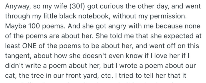 OP’s wife went through his notebook without permission and found about 100 poems that he wrote. Interestingly, she got angry that none was about her