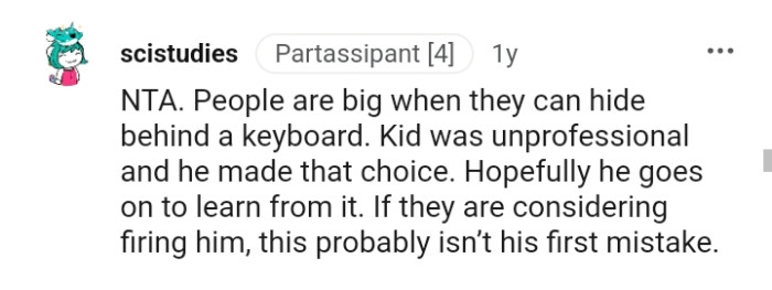 Hopefully, he goes on to learn from it