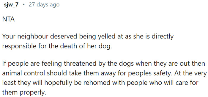 She is directly responsible for the death of her dog.