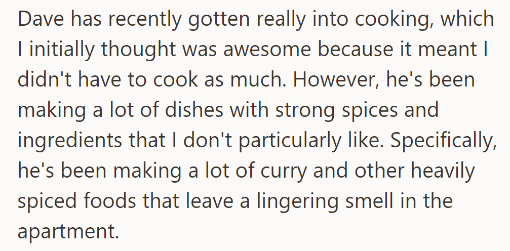 Dave's newfound cooking passion means less kitchen duty for OP, but spicy dishes are causing aromatic disagreements