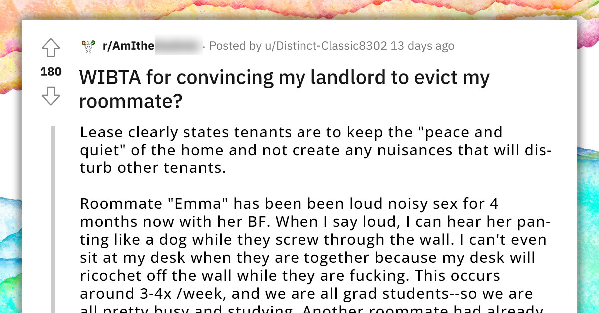 Redditor Can’t Stand Her Roommate’s Loud Sex Noises From The Other Room And Is Considering Trying To Get Her Evicted