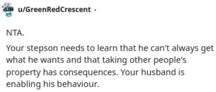 Maybe this situation has taught the stepson a lesson.