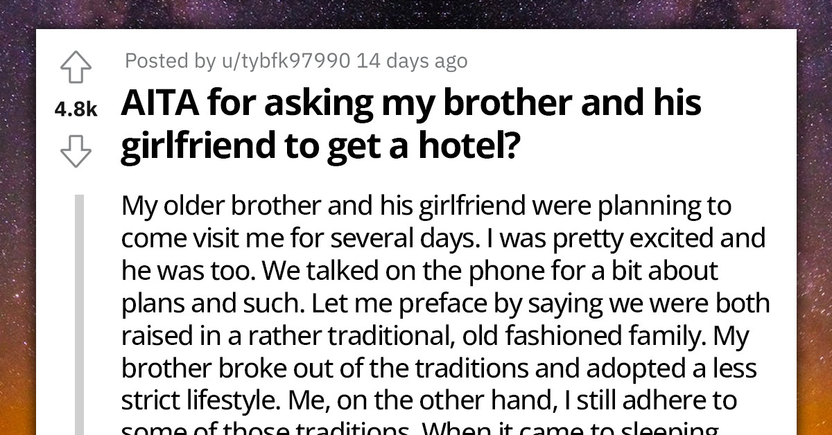 Old-Fashioned Redditor Doesn't Allow His Brother To Sleep In The Same Room With His Girlfriend While Staying In His Home