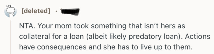 “NTA. Your mom took something that isn’t hers as collateral for a loan ”